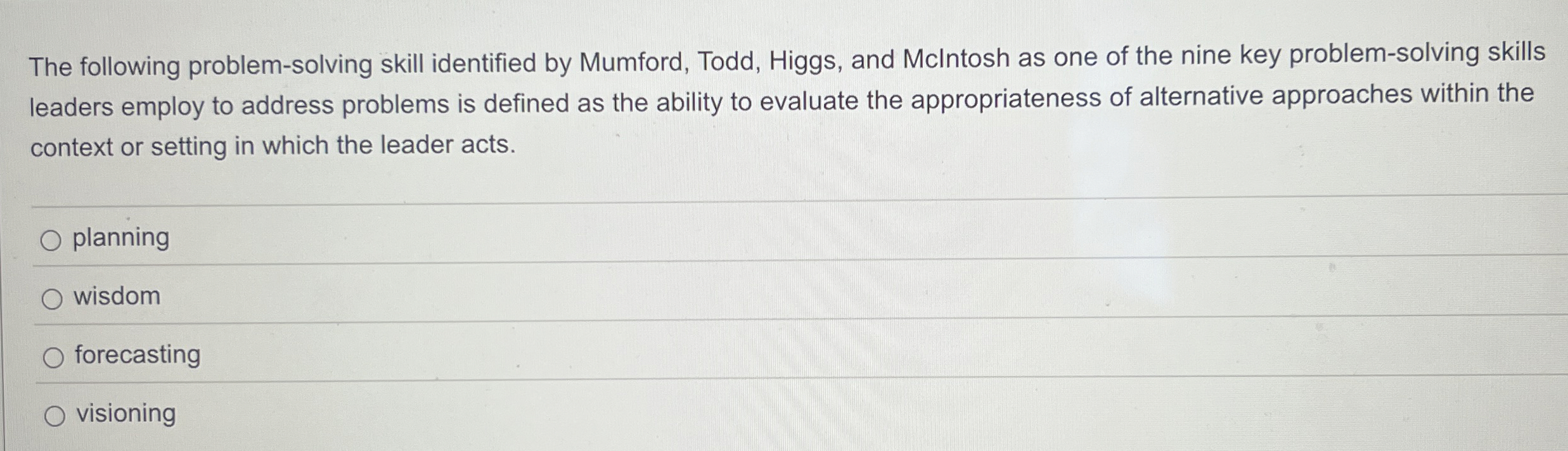  The following problem-solving skill identified by Mumford, Todd, Higgs, and McIntosh
