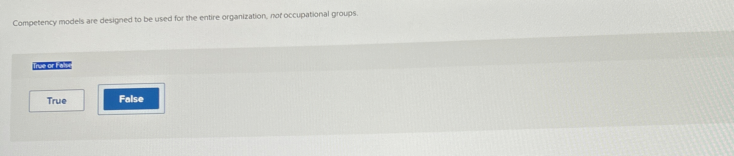  Competency models are designed to be used for the entire organization,