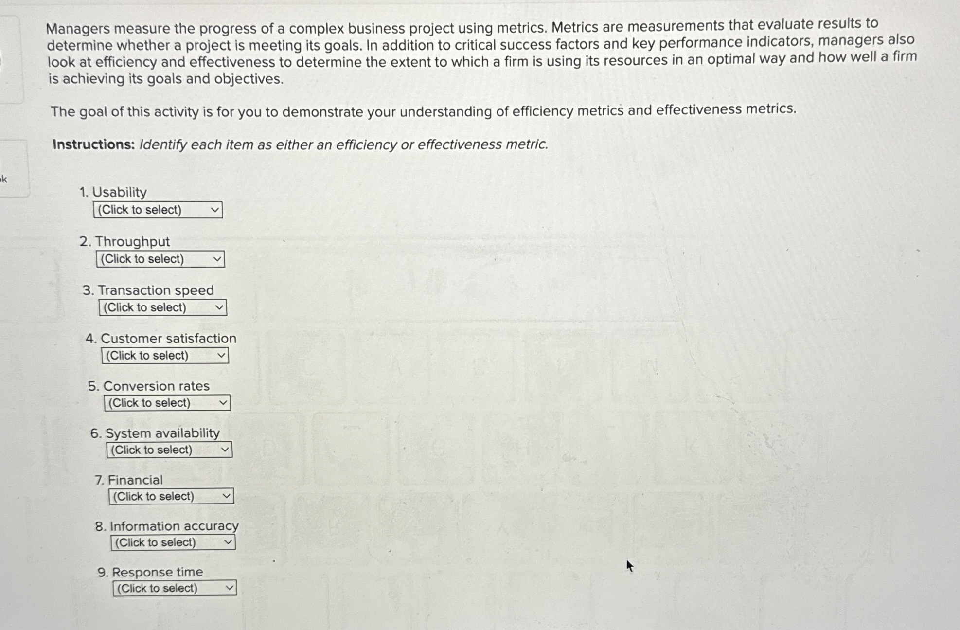  Managers measure the progress of a complex business project using metrics.