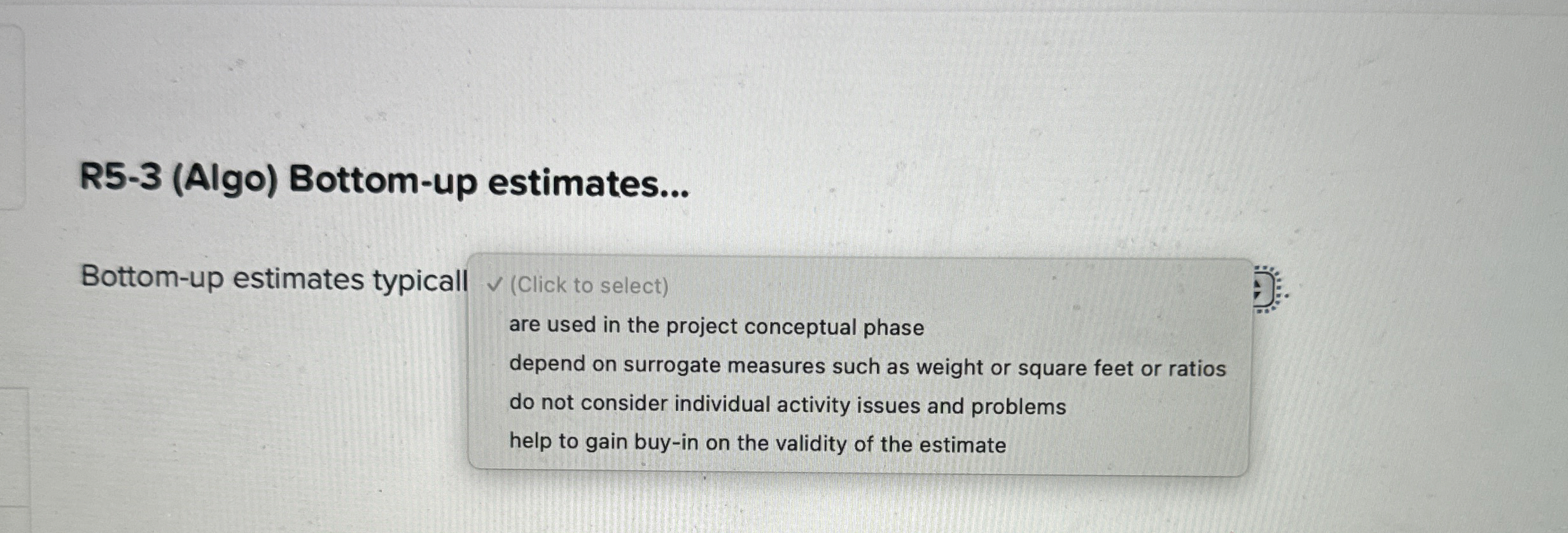  R5-3(Algo) Bottom-up estimates... Bottom-up estimates typicall (Click to select) are used