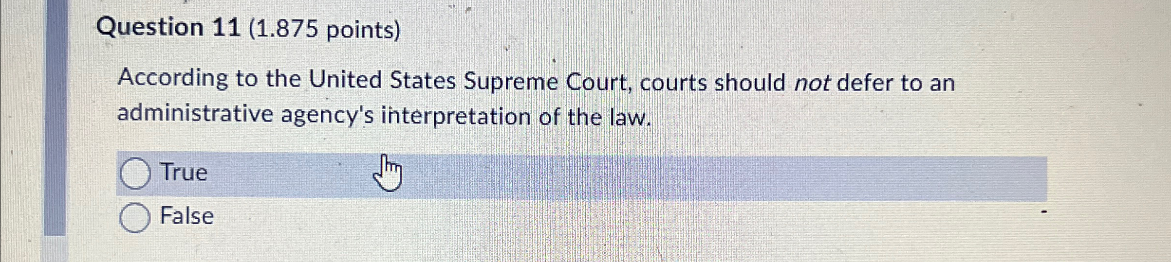  Question 11(1.875 points) According to the United States Supreme Court, courts