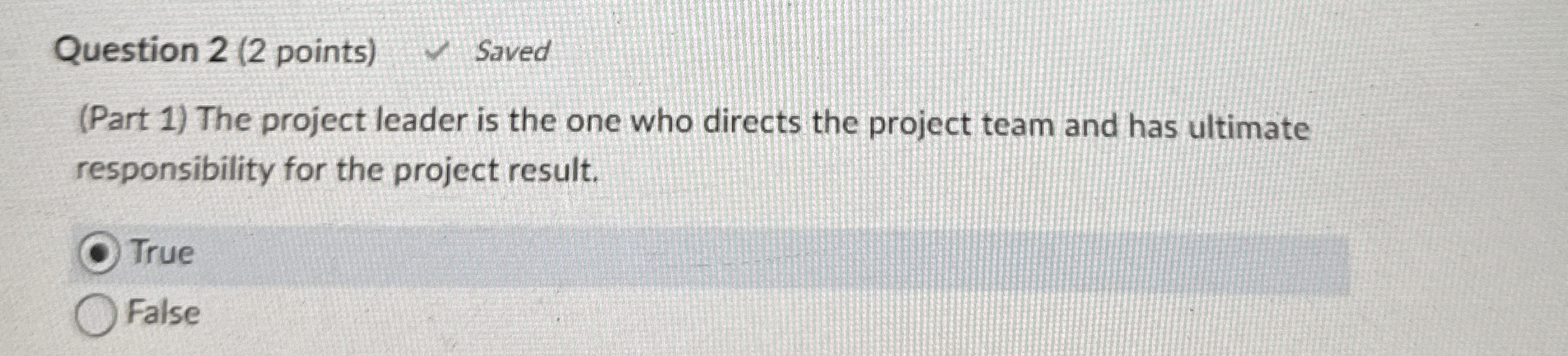  Question 2(2 points) Saved (Part 1) The project leader is the