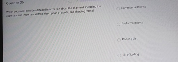  Question 36 Which document provides detailed information about the shipment, including