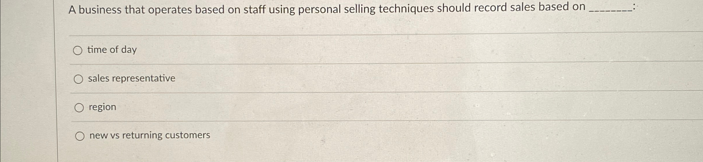  A business that operates based on staff using personal selling techniques