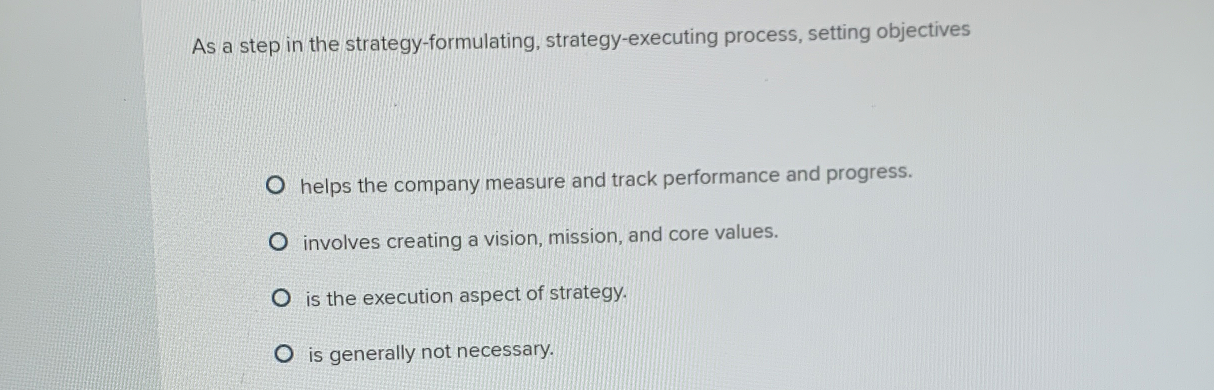  As a step in the strategy-formulating, strategy-executing process, setting objectives helps