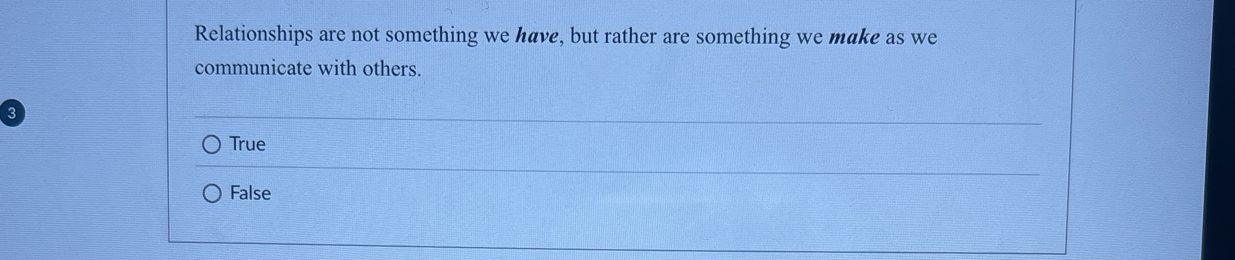  Relationships are not something we have, but rather are something we