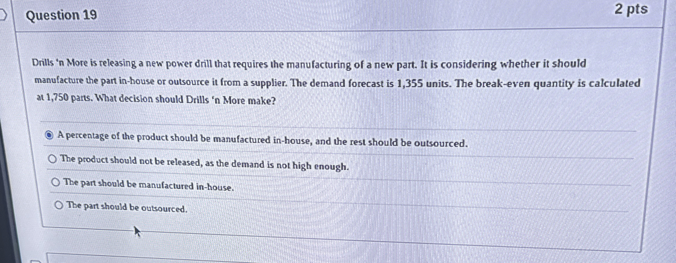  Question 19 2 pts Drills 'n More is releasing a new