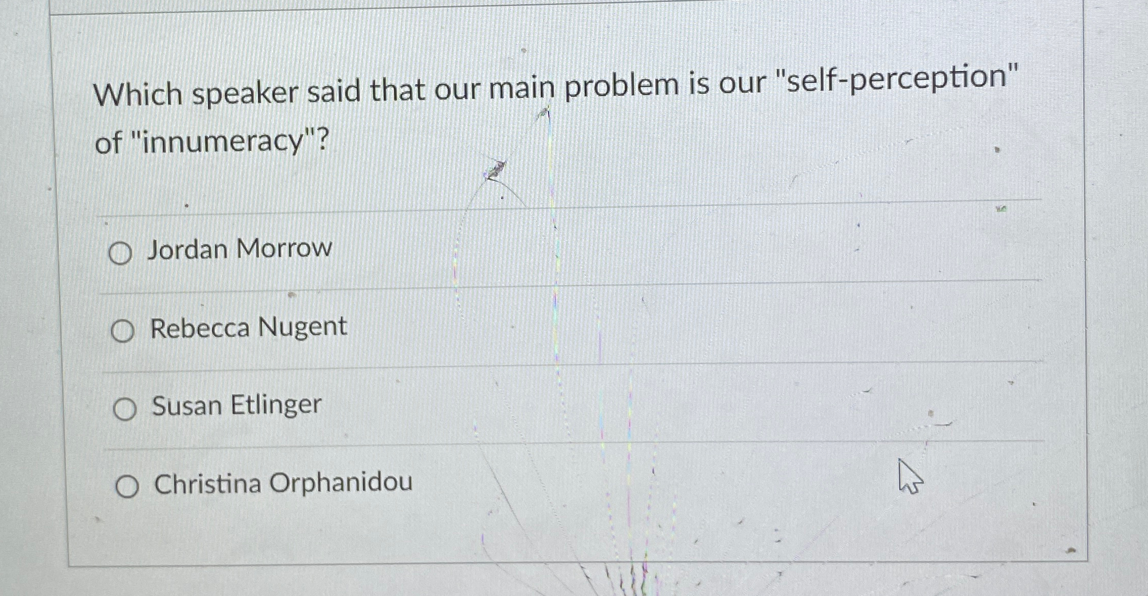  Which speaker said that our main problem is our "self-perception" of