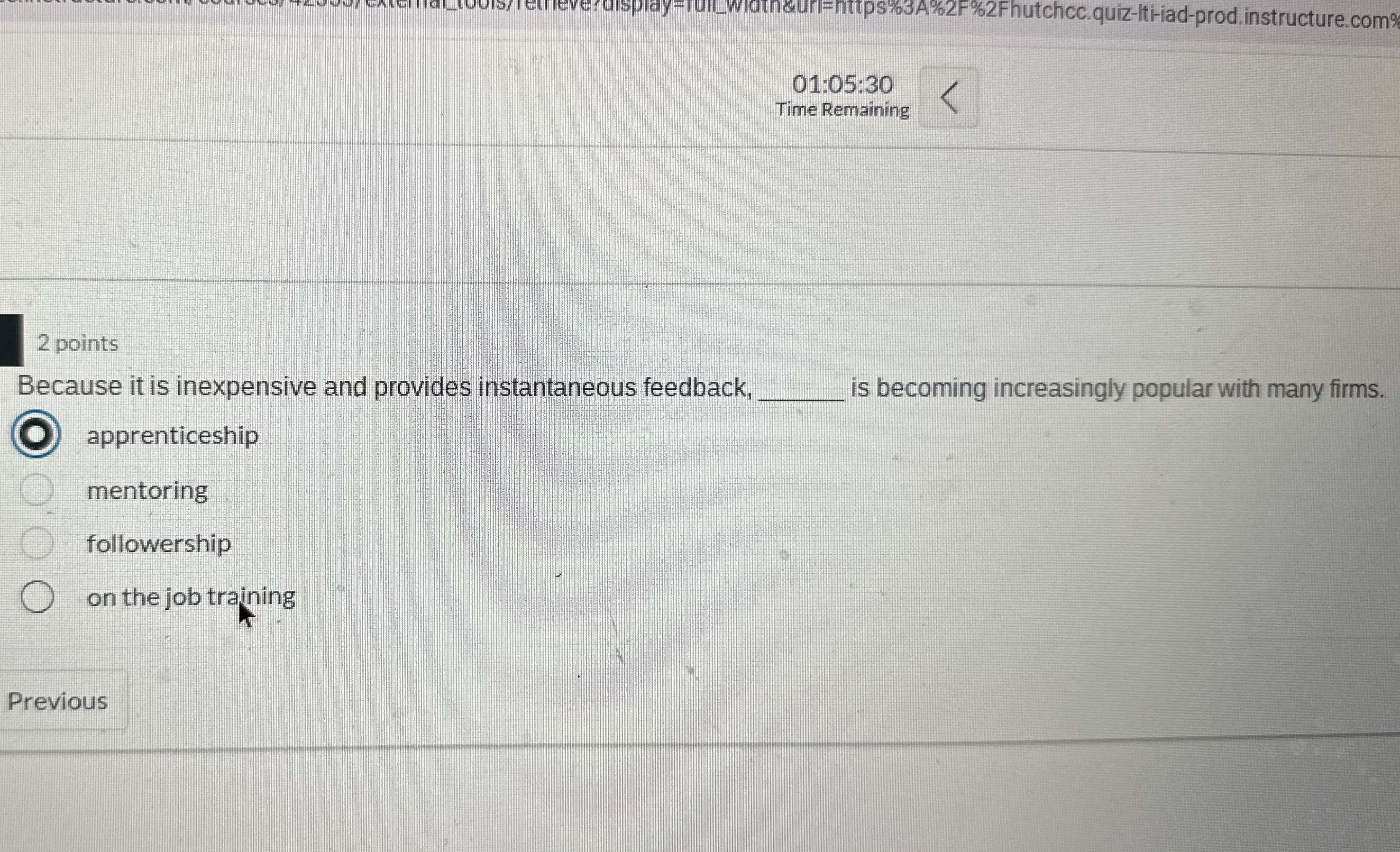  01:05:30 Time Remaining 2 points Because it is inexpensive and provides