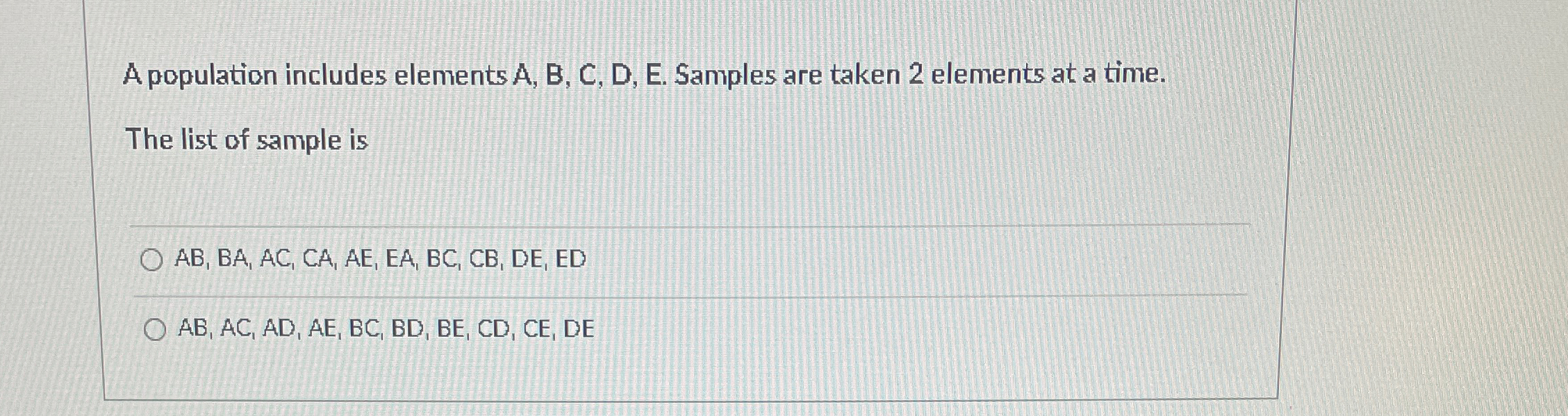  A population includes elements A, B, C, D, E. Samples are
