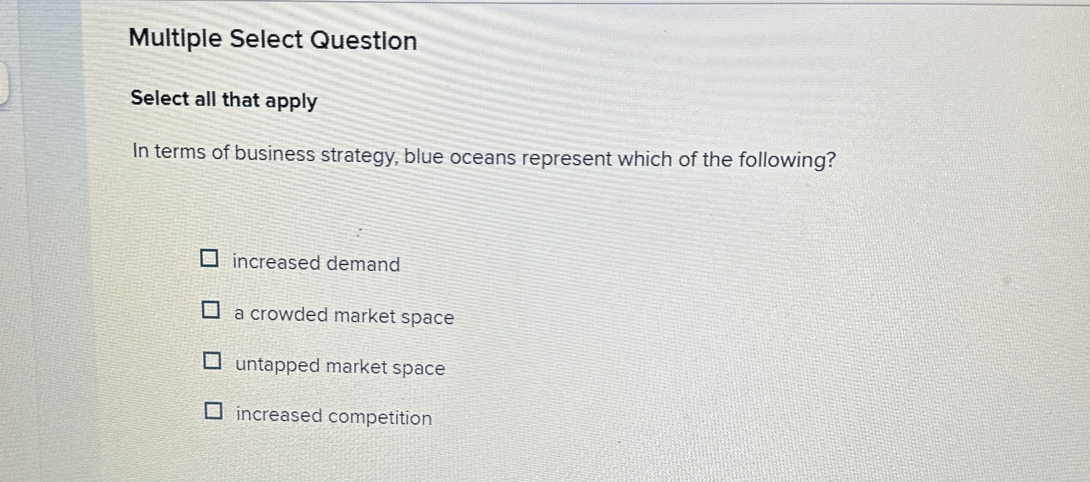  Multiple Select Question Select all that apply In terms of business
