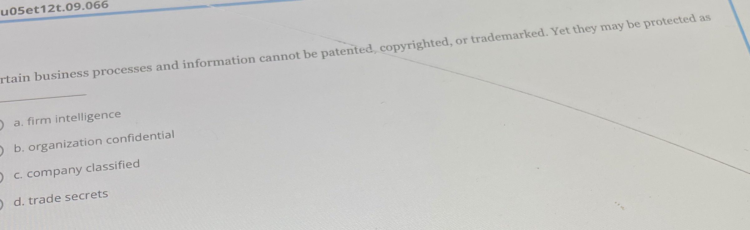  u05et12t.09.066 rtain business processes and information cannot be patented, copyrighted, or