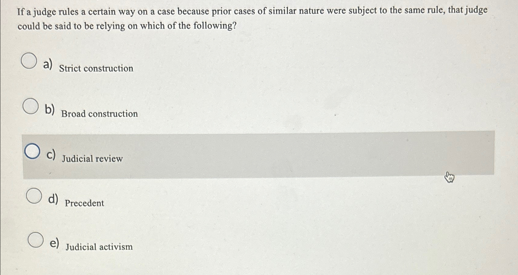  If a judge rules a certain way on a case because