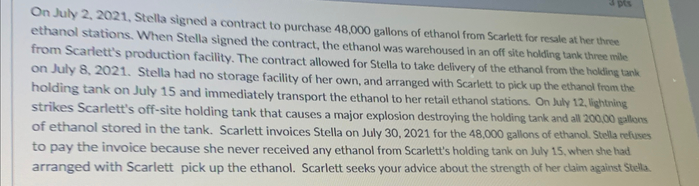  On July 2,2021, Stella signed a contract to purchase 48,000 gallons