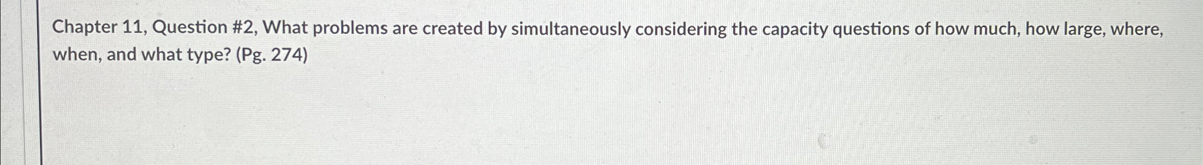 Chapter 11, Question #2, What problems are created by simultaneously considering