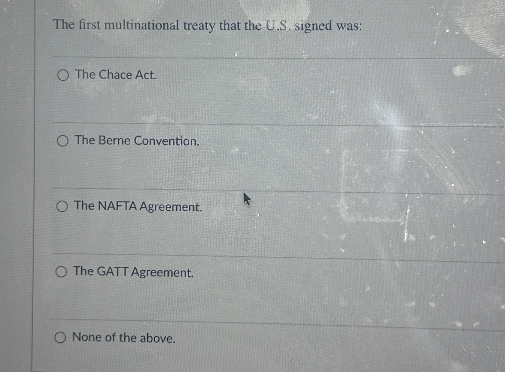  The first multinational treaty that the U.S. signed was: The Chace