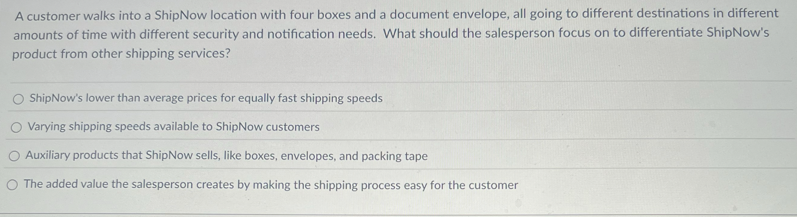  A customer walks into a ShipNow location with four boxes and