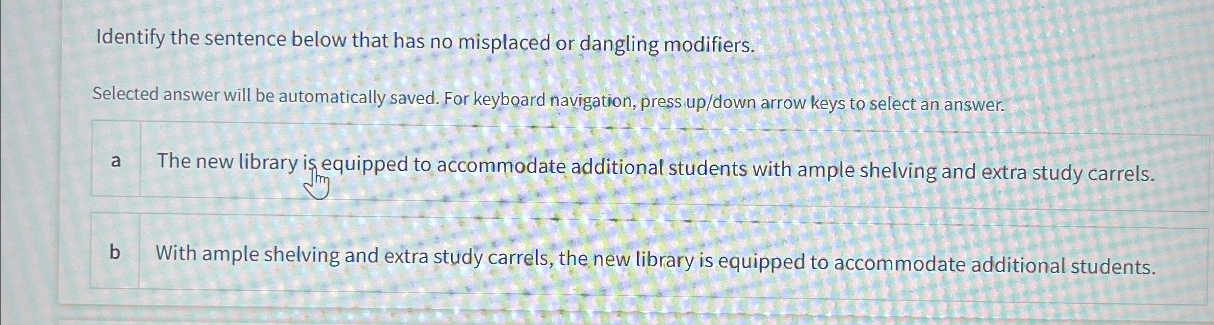  Identify the sentence below that has no misplaced or dangling modifiers.