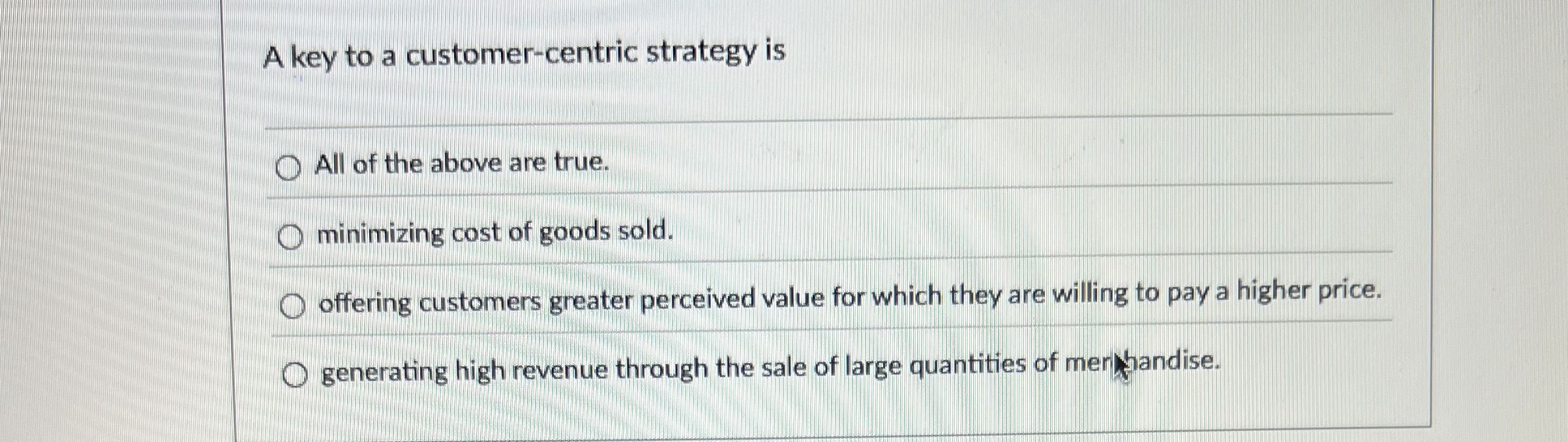  A key to a customer-centric strategy is All of the above