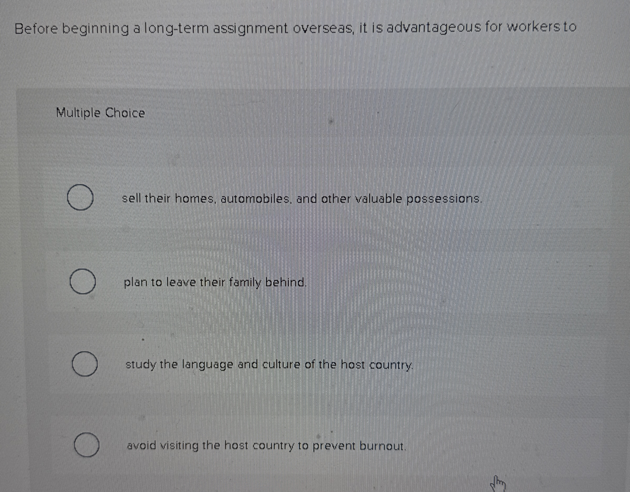  Before beginning a long-term assignment overseas, it is advantageous for workers