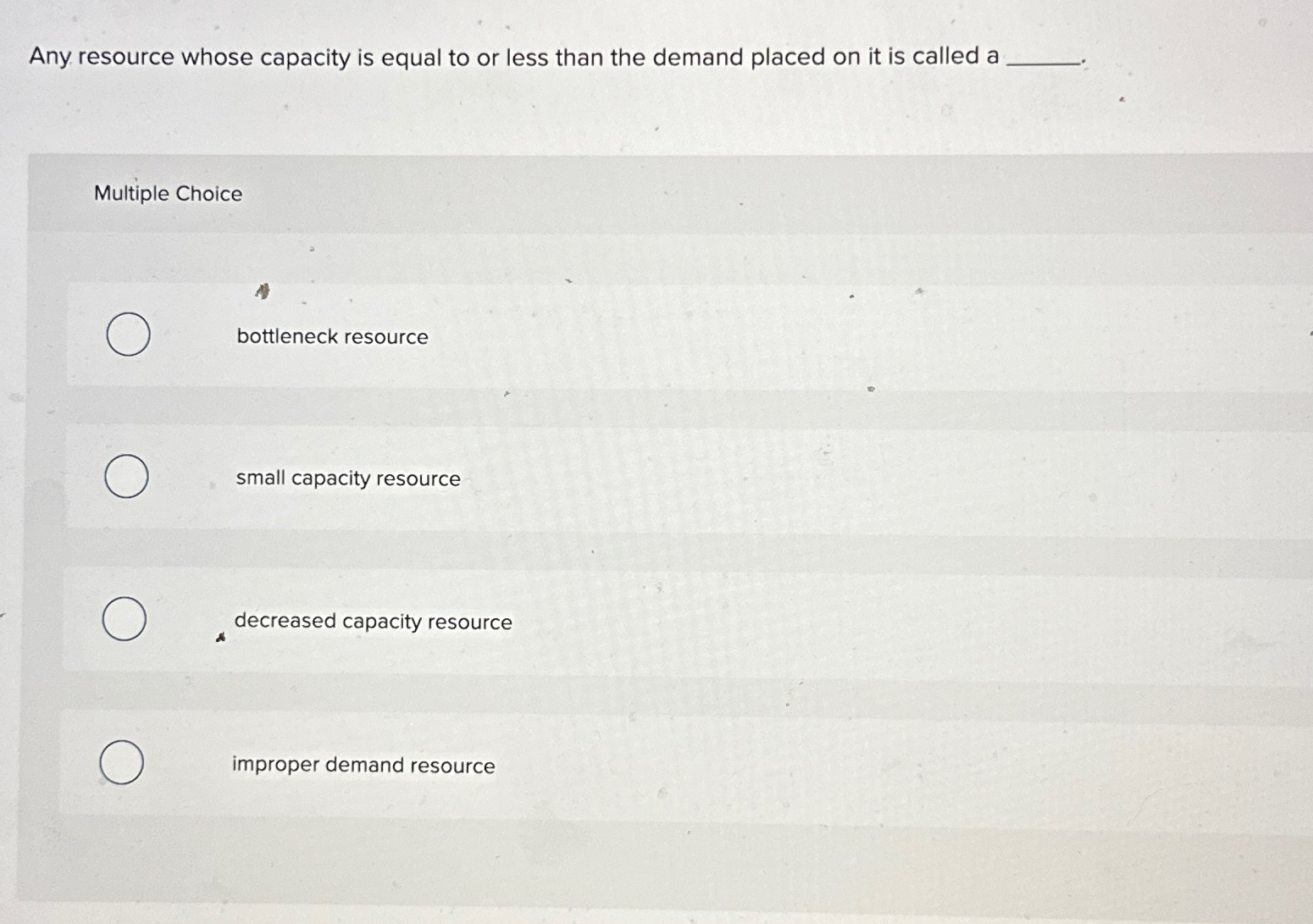  Any resource whose capacity is equal to or less than the
