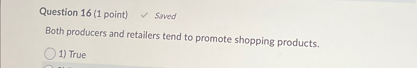  Question 16(1 point) Saved Both producers and retailers tend to promote