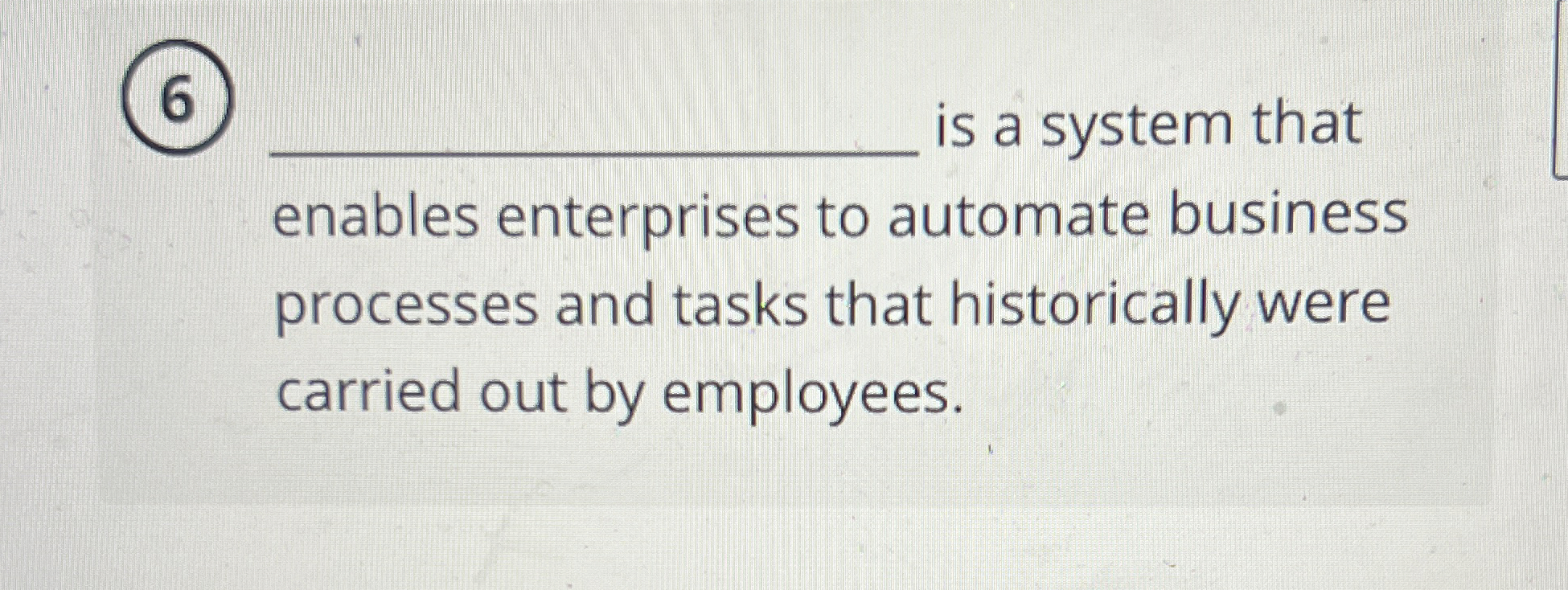  (6)q, is a system that enables enterprises to automate business processes