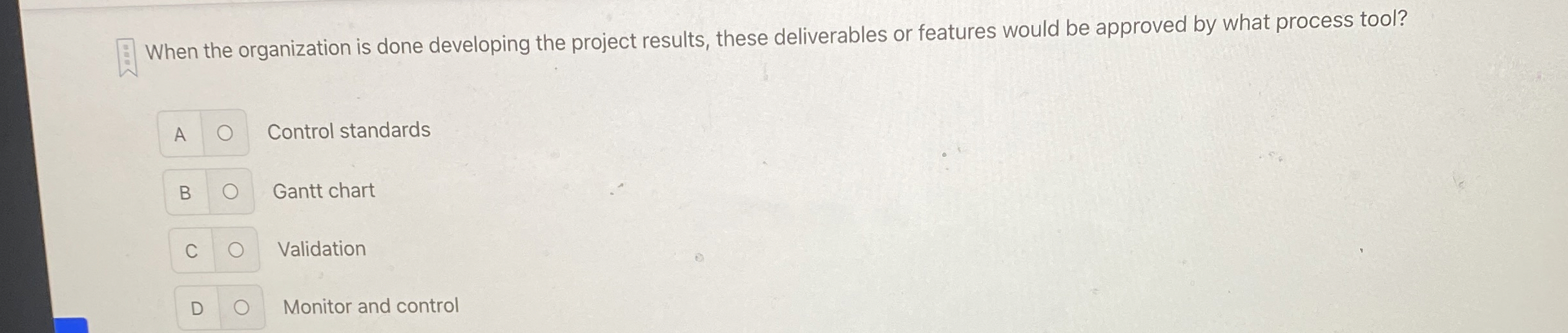  When the organization is done developing the project results, these deliverables