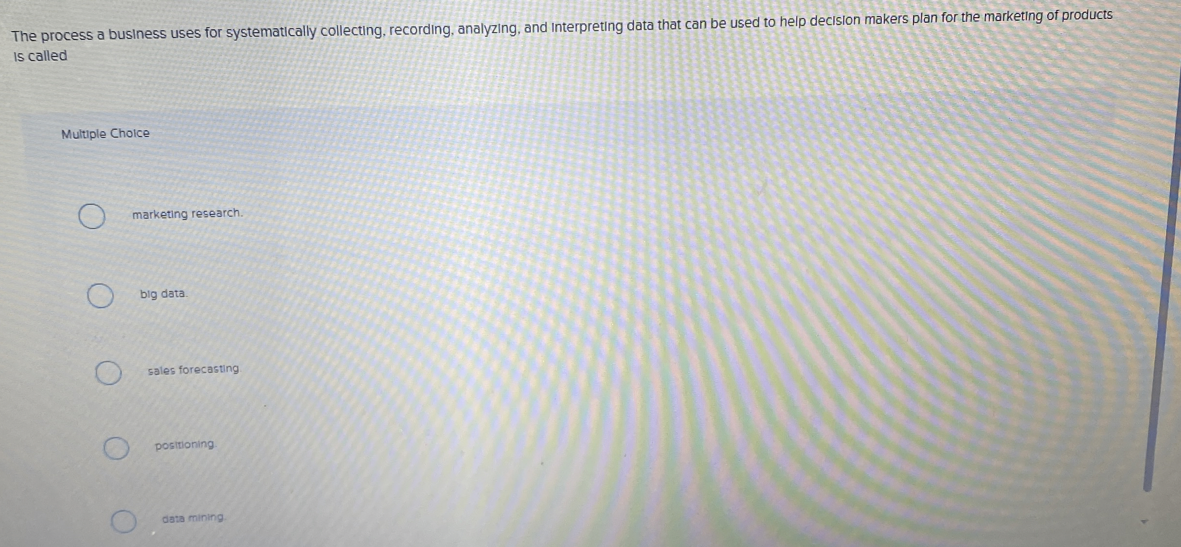  The process a business uses for systematically collecting, recording, analyzing, and