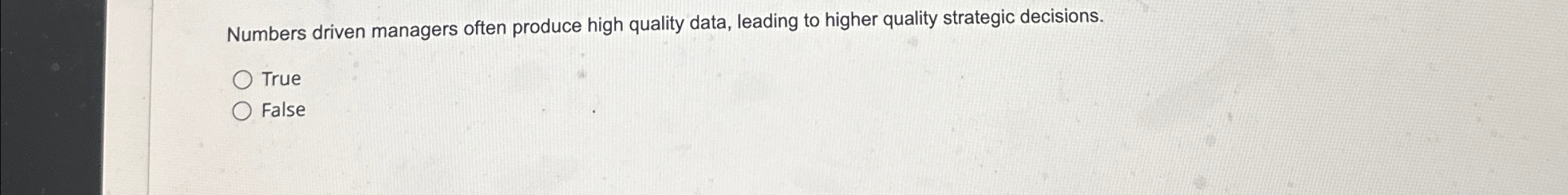  Numbers driven managers often produce high quality data, leading to higher
