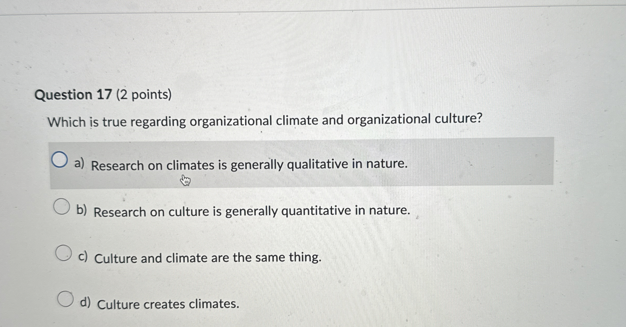  Question 17(2 points) Which is true regarding organizational climate and organizational