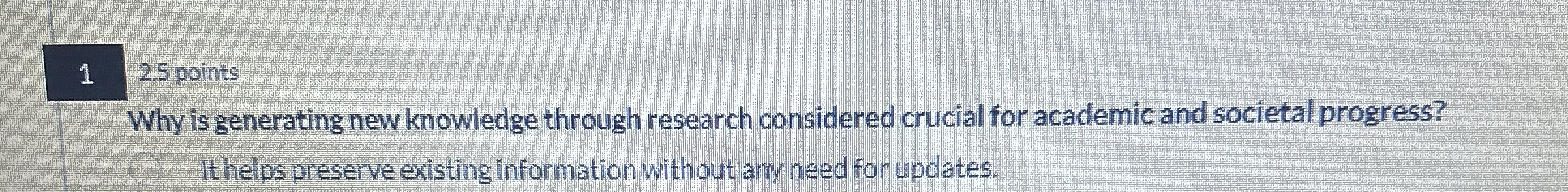  125 points Why is generating new knowledge through research considered crucial