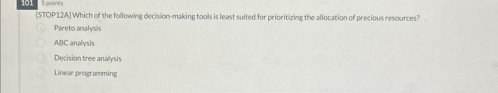  5 points [STOP12A] Which of the following decision-making tools is least