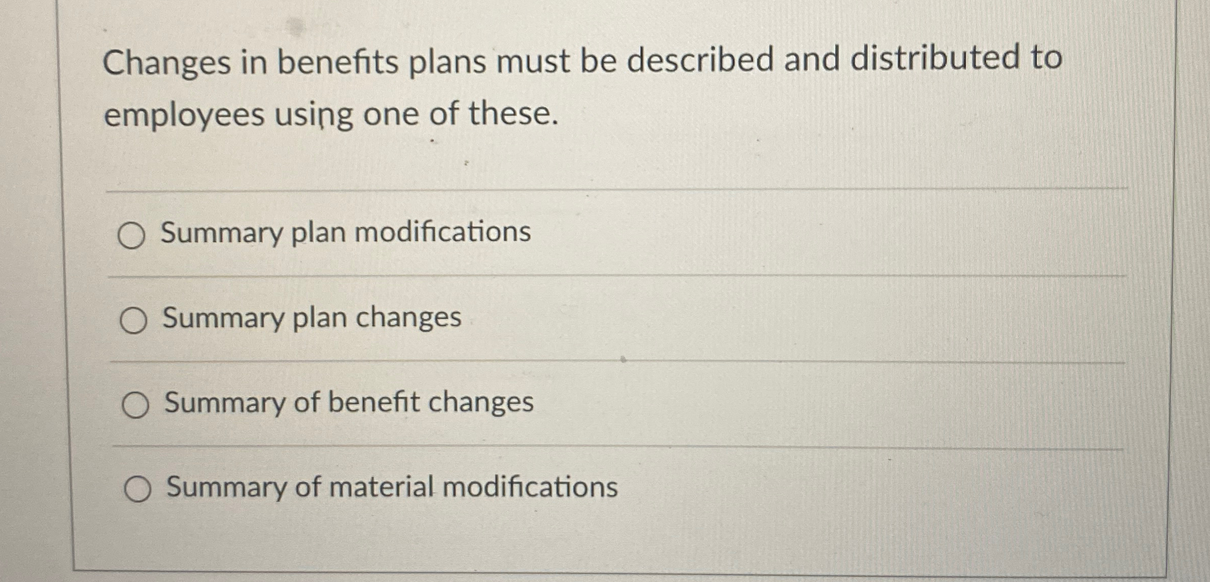  Changes in benefits plans must be described and distributed to employees