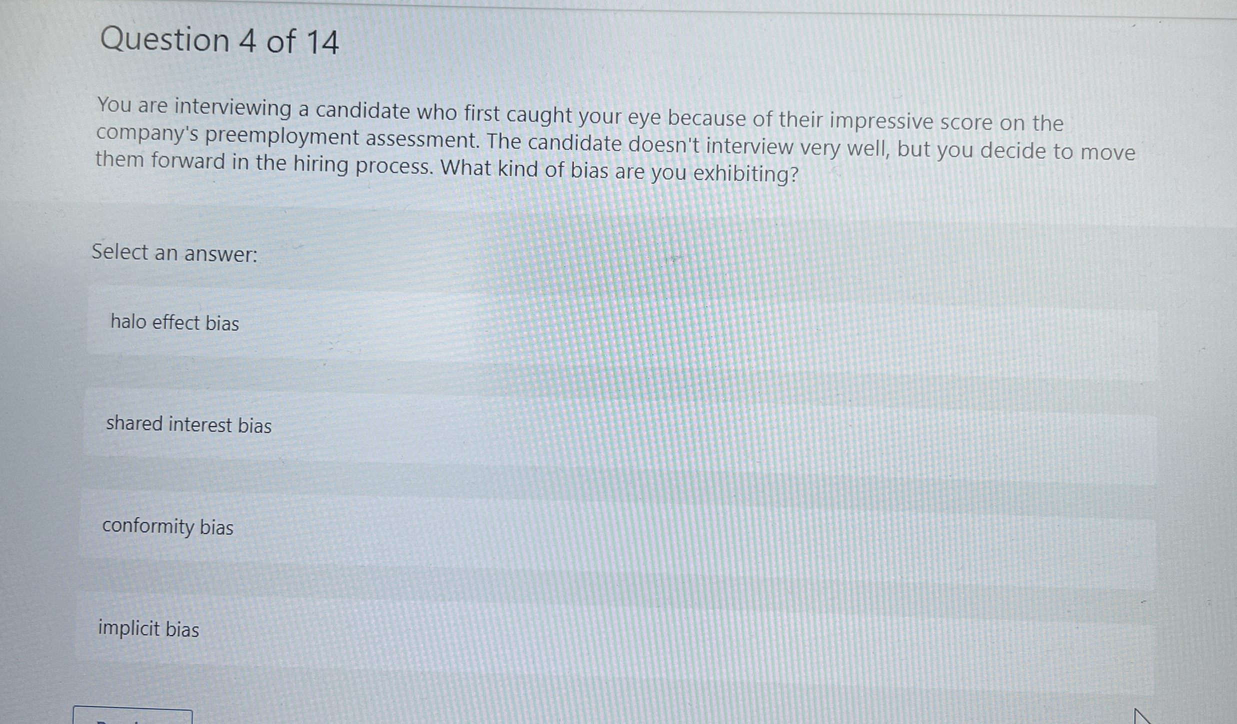  Why might you use panel interviews in the recruiting process? A.