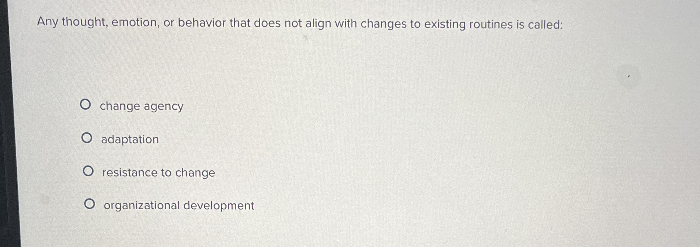  Any thought, emotion, or behavior that does not align with changes