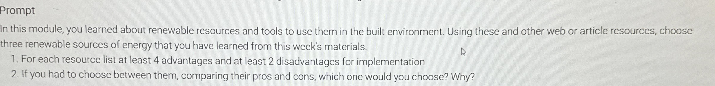  Prompt In this module, you learned about renewable resources and tools
