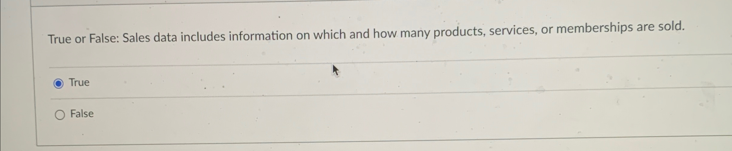  True or False: Sales data includes information on which and how