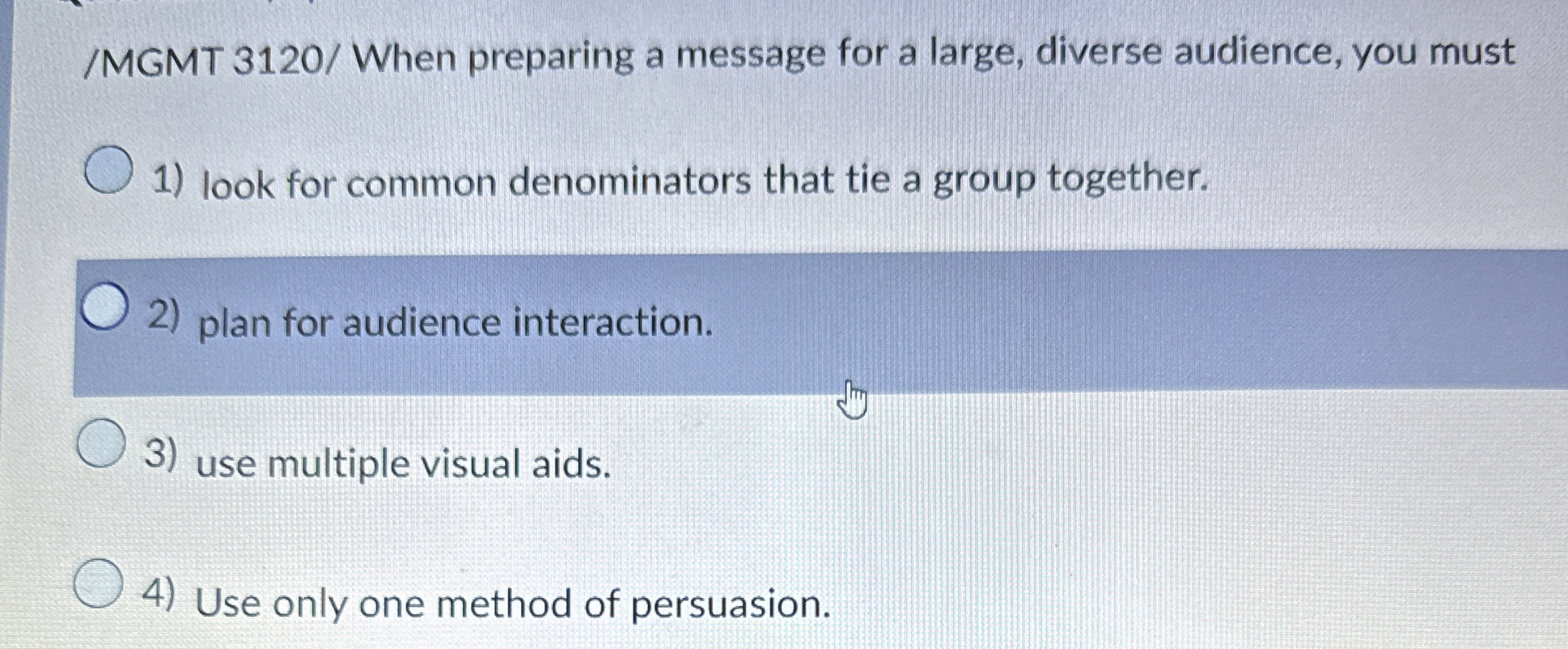  /MGMT 3120/ When preparing a message for a large, diverse audience,