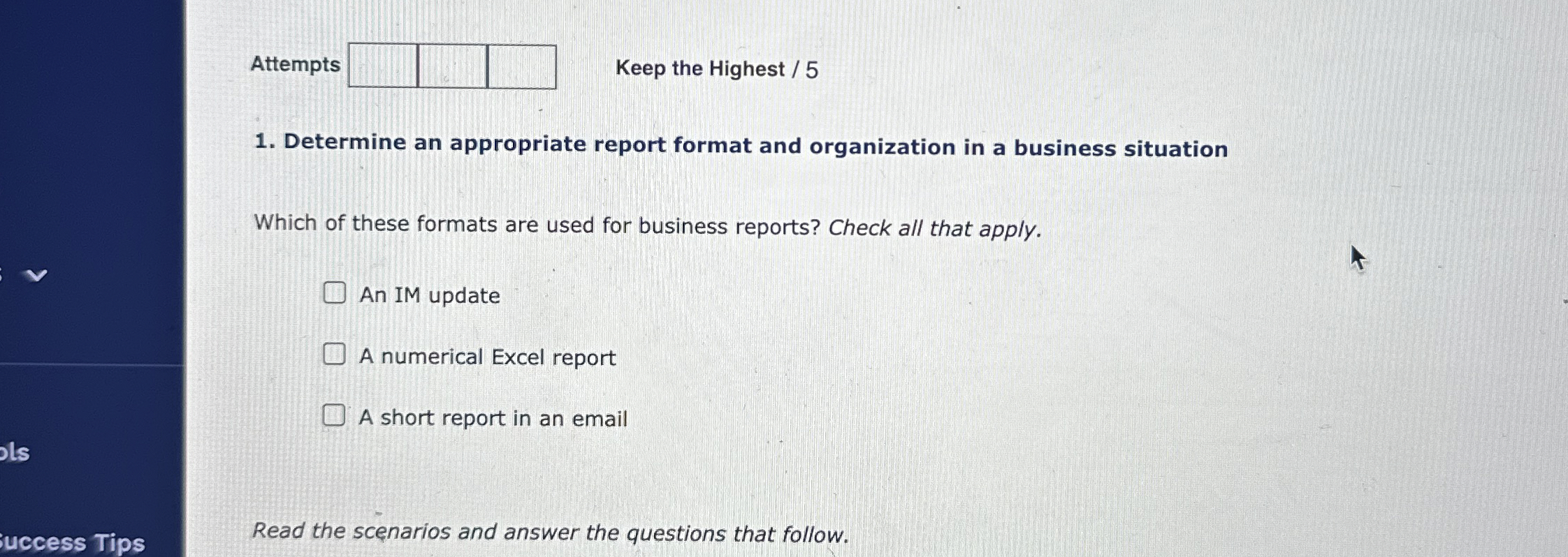  Attempts Keep the Highest /5 Determine an appropriate report format and
