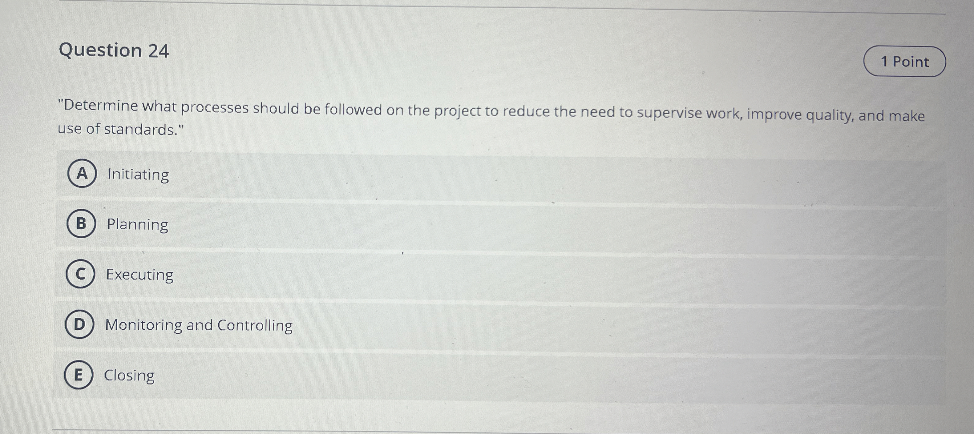  Question 24 1 Point "Determine what processes should be followed on