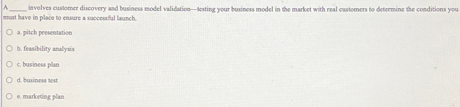  t involves customer discovery and business model validation-testing your business model