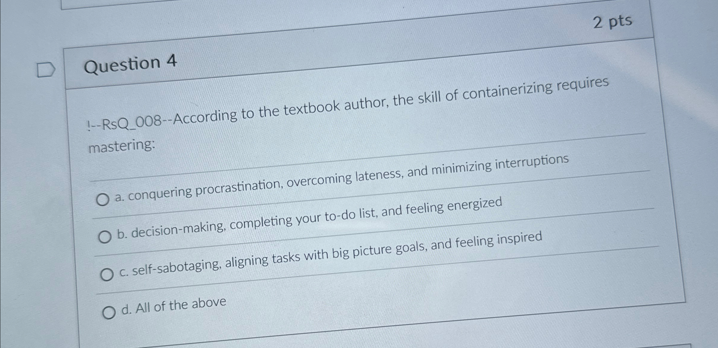  2 pts Question 4 !--RsQ_008--According to the textbook author, the skill