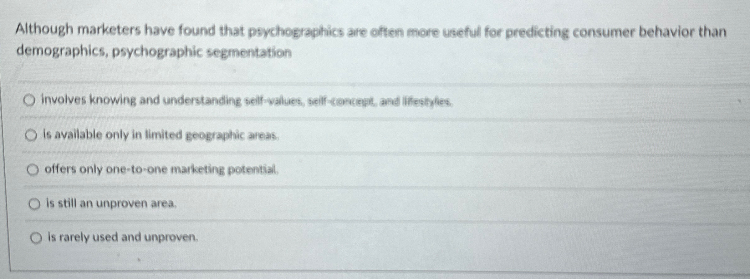  Although marketers have found that psychographics are often more useful for