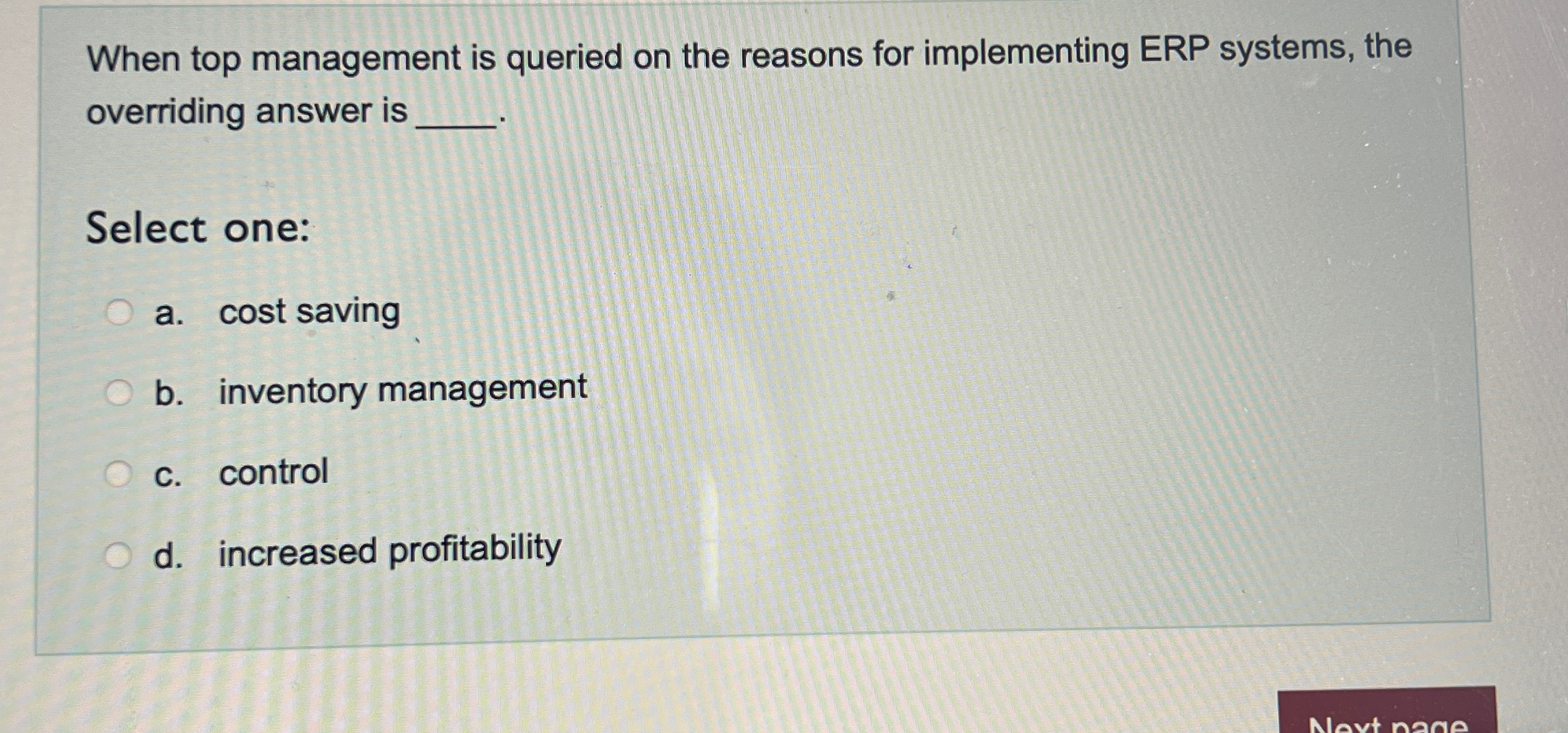  When top management is queried on the reasons for implementing ERP