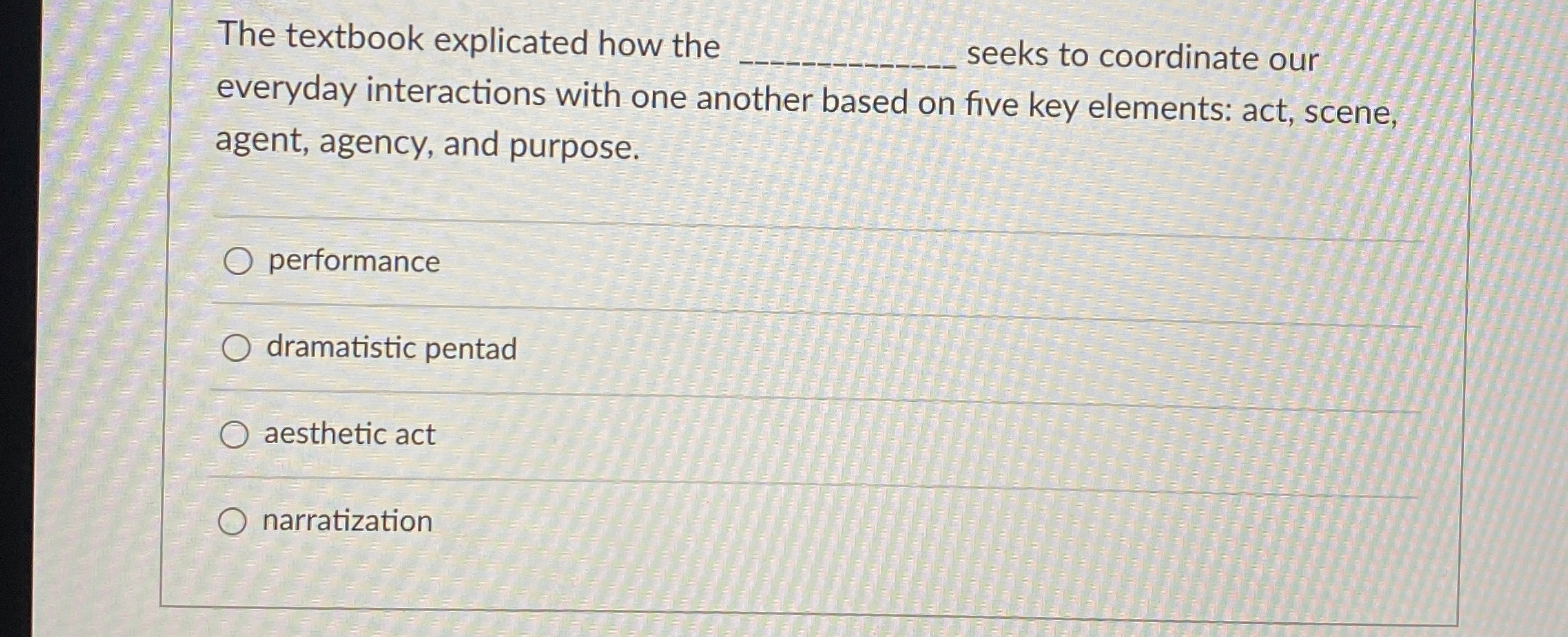  The textbook explicated how the q, seeks to coordinate our everyday