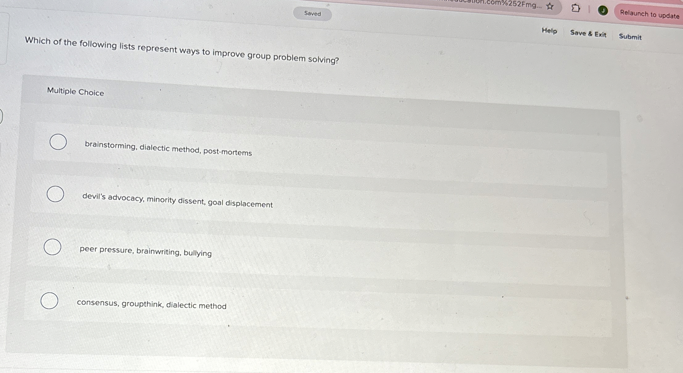  Q %252Fmg... Relaunch to update Help Save & Exit Submit Which