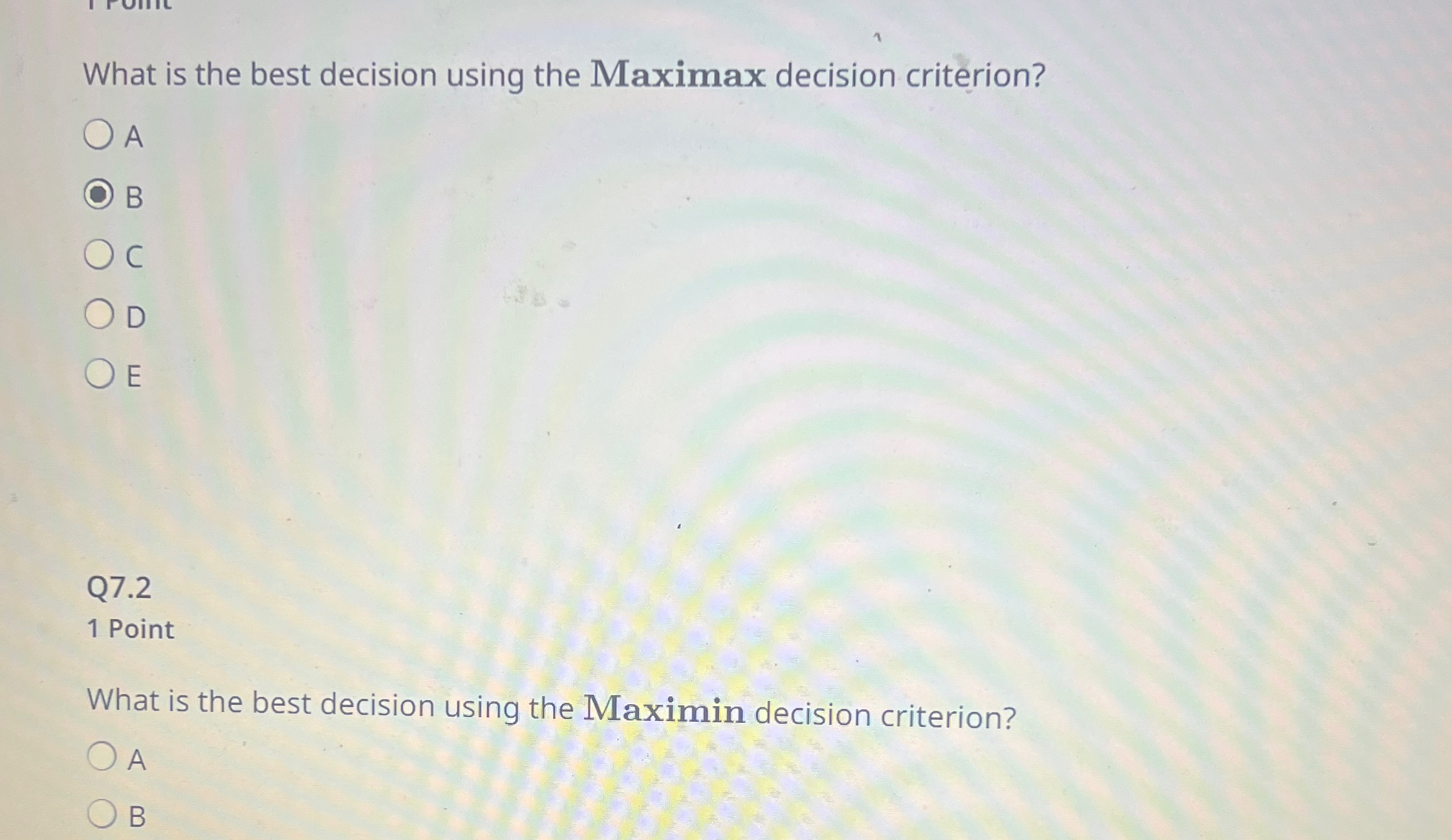  What is the best decision using the Maximax decision criterion? A