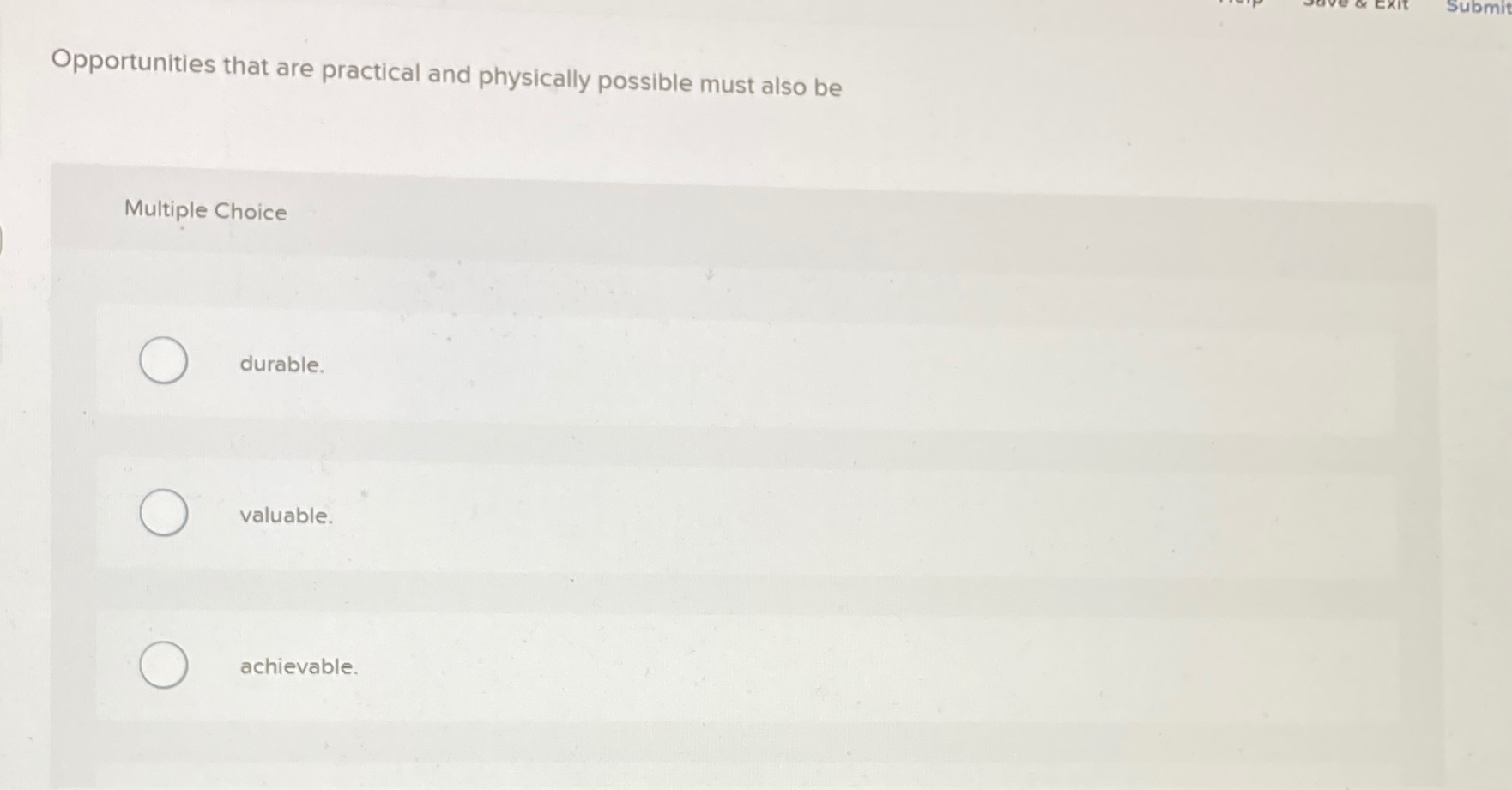  Opportunities that are practical and physically possible must also be Multiple
