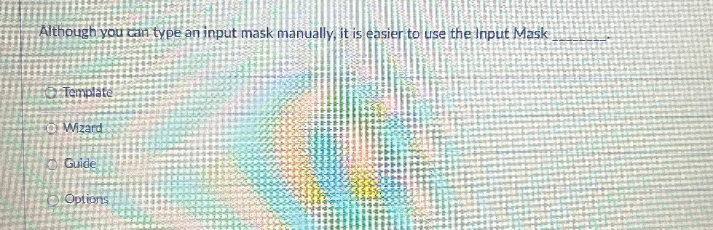  Although you can type an input mask manually, it is easier